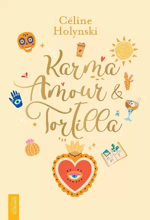 Céline Holynski – Karma, amour & tortilla